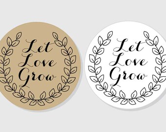 Let Love Grow Stickers - Wedding - white or kraft - assorted sizes - 1.5 inch - 2 inch - 2.5 inch - 3 inch - envelope seal - for Favors
