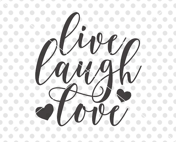 Download Live Laugh Love SVG Love SVG Love Cut File Love Cutting