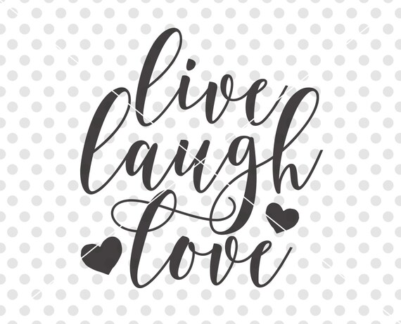 Free Free 318 Live Love Laugh Svg SVG PNG EPS DXF File