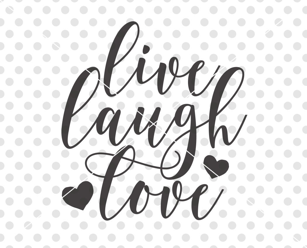 Live Laugh Love Quote Inspiration Live Laugh Love Svg Love Svg Love Cut File Love Cutting Live Laugh Love Quote Simple Live Laugh Love Svg Love Svg Love Cut File Love Cutting