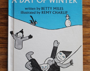Vintage 1961 First Edition Hardcover of A Day of Winter Written by Betty Miles & Illustrated by Remy Charlip