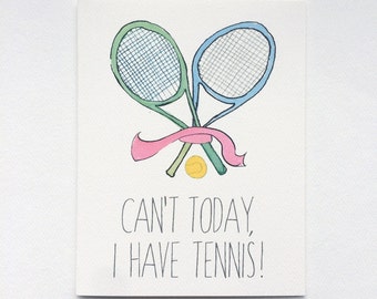 Tennis note card - Can't today, I have tennis!