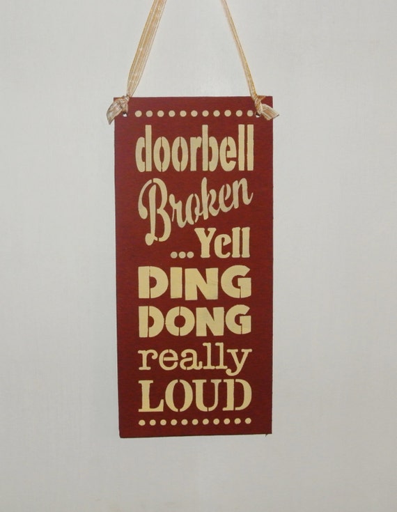 DOORBELL Broken Yell DING DONG Really LoudWood SignFront