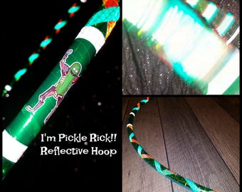 I'm Pickle Rick! Reflective Hula Hoop - Made to Order (5/8,11/16, 3/4 Poly/HDPE) **LIMITED EDITION**