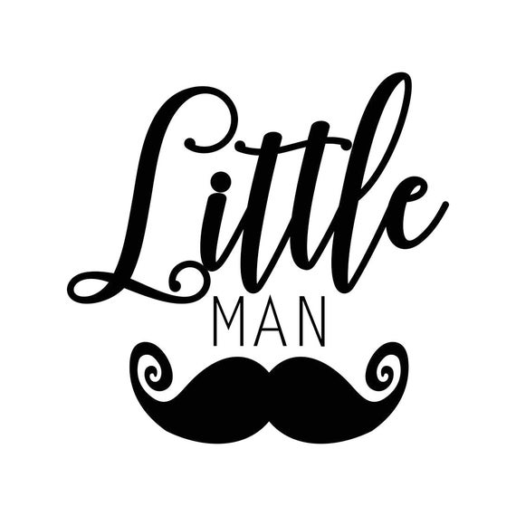 Little Man Mustache Phrase Quote Graphics SVG Dxf EPS Png Cdr