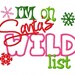 Christmas Embroidery or Applique Design I'm on Santas Wild list Christmas Digital Instant Download 4x4 and 5x7