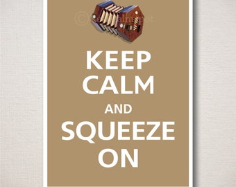 Keep Calm and SQUEEZE ON Concertina Music Typography Art Print