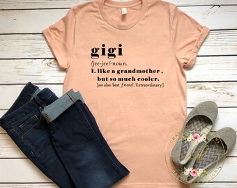 Gigi Shirt - Gigi Definition Shirt - Mothers Day Gift - Grandmother Shirt - Grandparents Gift -Grandmother Defintition