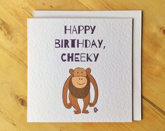 Funny chimp card, happy birthday cheeky card, monkey birthday card, chimp birthday card,