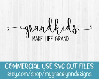 Grandkids Make Life Grand - SVG Cut File