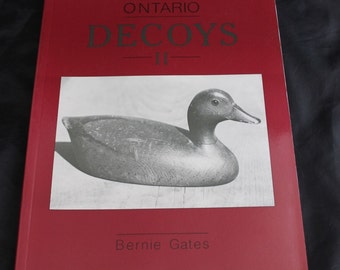 Vintage Book Carved Wooden Antique Duck Decoys Ontario Decoys II Decoy Carvers Hunting Folk Art Out of Print Carvings Rare