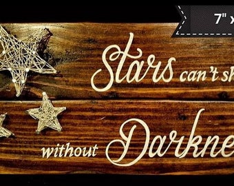 Stars Can't Shine Without Darkness