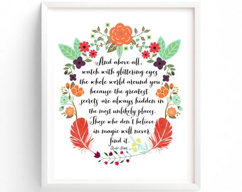 Printable Art, And Above All Watch With Glittering Eyes The Whole World Around You Roald Dahl Printable