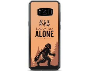 Sasquatch, Leave Me Alone, Samsung Case, Phone Case