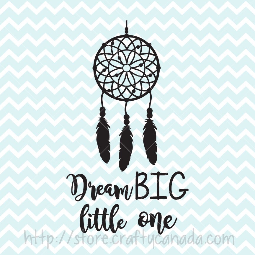 Download Dream Big Little One SVG PNG, Dream Catcher svg, Dream ...