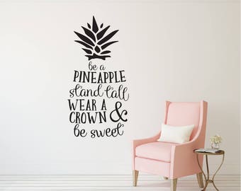 Be a Pineapple Stand Tall Wear a Crown & Be Sweet - Vinyl Decal Wall Art Decor -Bedroom Nursery Quote Art Children Home Tween Teen Girl Room