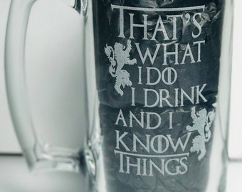 Game of Thrones etched beer mug makes a unique gift! Tyrion of House Lannister,the imp, I drink and I know things! Favorite quote!