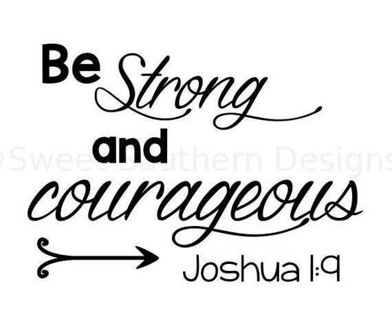 Be strong and courageous Joshua 1:9 SVG instant download