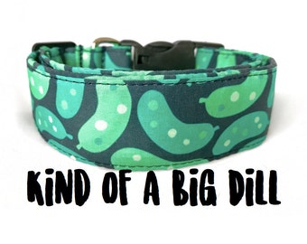 Dog Collar, Kind of a Big Dill, Pickle