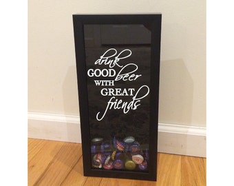Beer Cap Shadow Box Holder - Drink Good Beer with Great Friends - Black (6" x 14") - Vinyl Decal Gifts, Home Bar Accessories