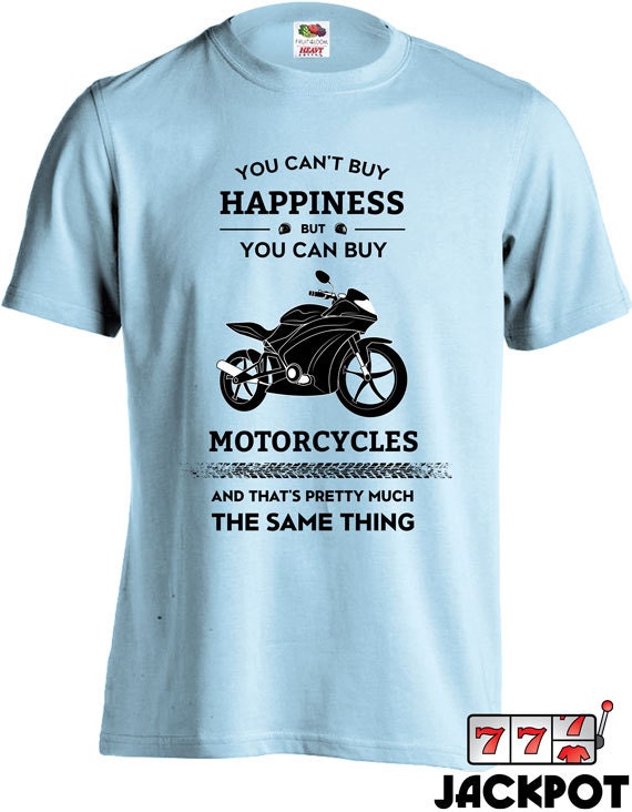Funny Motorcycle T Shirt You Can T Buy Happiness But You