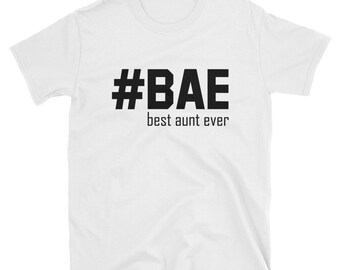SALE!!!! BAE Best Aunt Ever Shirt, Best Auntie Ever, Best Auntie Shirt, Auntie shirt, Aunt shirt, Proud Aunt, Aunt, Pregnancy Announcement,