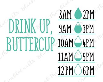 Drink Up, Buttercup SVG Drink Your Water SVG Water bottle Decal Water Bottle SVG Gym svg water tracker svg Cut File Workout Digital Download