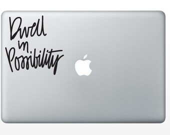 Dwell In Possibility Decal