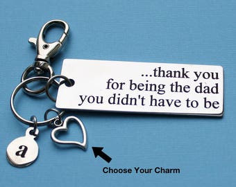 Personalized Step Dad Key Chain Thank You For Being The Dad You Didn't Have To Stainless Steel Customized with Your Charm & Initial - K430