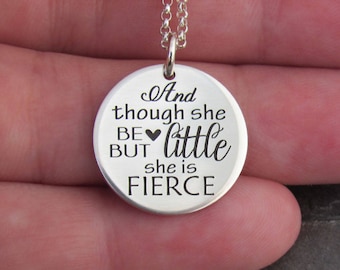 And Though She Be But Little She is Fierce Necklace, Inspiration Necklace, Sterling Silver Necklace, Gift for Her, Gift for Friend
