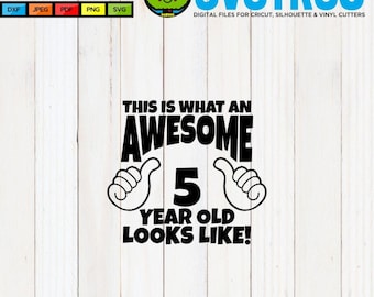 Awesome SVG 5 Year Old Birthday Shirt SVG Thumbs Up svg 5 Year Old Boy 5 Year Old Girl Birthday SVG This is what an Awesome svg