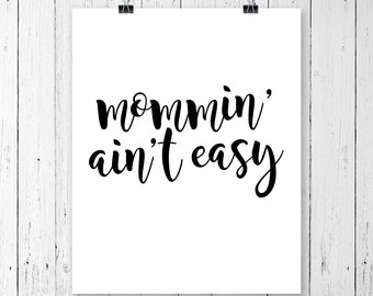 INSTANT DOWNLOAD! Mommin' Ain't Easy SVG, Mother's Day Svg, Mom Svg, Svg Files, Cricut Cut Files, Silhouette Svg