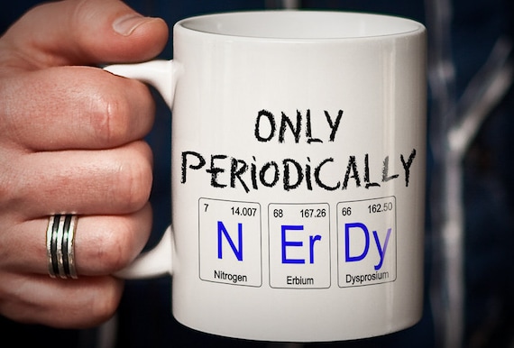 funny nerd coffee mug nerd gift funny geek gift chemist or chemistry student mug periodic table elements joke mug science joke physics - Periodic Table Mug Australia funny nerd coffee mug nerd gift funny geek gift chemist or chemistry student mug periodic table elements joke mug science joke physics - Periodic Table Mug Australia