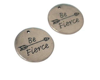 4 Be Fierce Charms | Silver Be Fierce Charm | Be Fierce Affirmation | Inspirational Tag | Affirmation | Ready to Ship USA | AS245-4