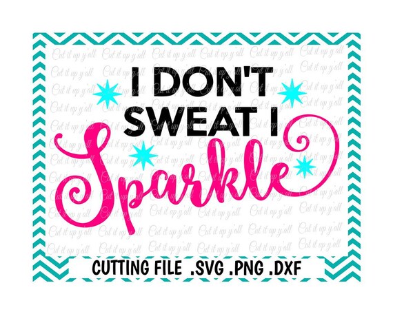 Download I Don't sweat I sparkle Workout Svg Sparkle Svg Png