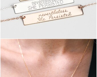 Nevertheless She Persisted Necklace • Nevertheless Bar Necklace • Sterling Silver, Gold Filled Rose Gold Filled Chain