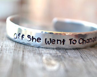 Graduation Gift - High School Graduation - College Graduation - Girl Power - Off She Went to Change the World - Inspirational Cuff