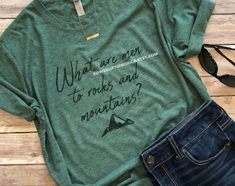 what are men to rocks and mountains, hiker shirt, camping shirt, hiker gift, camping shirt, jane austen shirt, jane austen quote, nature