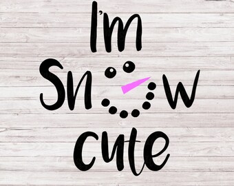 Download Winter SVG Cut File I'm Snow Cute svg Snowman svg