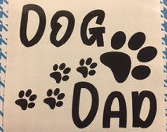Dog Dad Decal/Pawprint/Pets/Rescue/Rescue Decal/Pawprint Decal/Pet Decal
