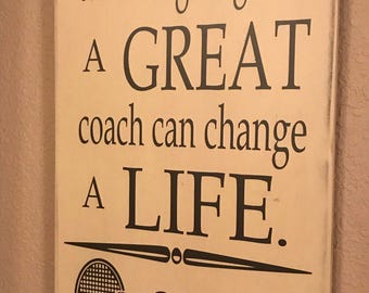 A Great Coach can Change a Life, Tennis Decor, Tennis Sign, Coach's Gift, Locker Room, Tennis Player, Custom sign, Hand painted sign