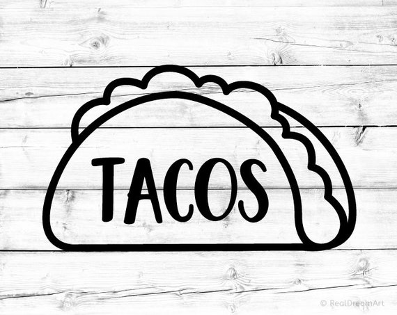 Tacos Svg Taco Silhouette Svg Taco Tuesday Svg Feed Me Tacos