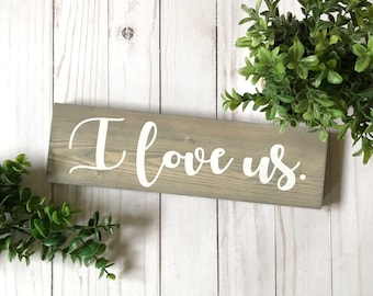 I Love Us Sign, I Love Us Wood Sign, Master Bedroom Decor, I Love Us Wooden Sign, Love Sign, Rustic Love Sign, I Love You Sign, Love Decor