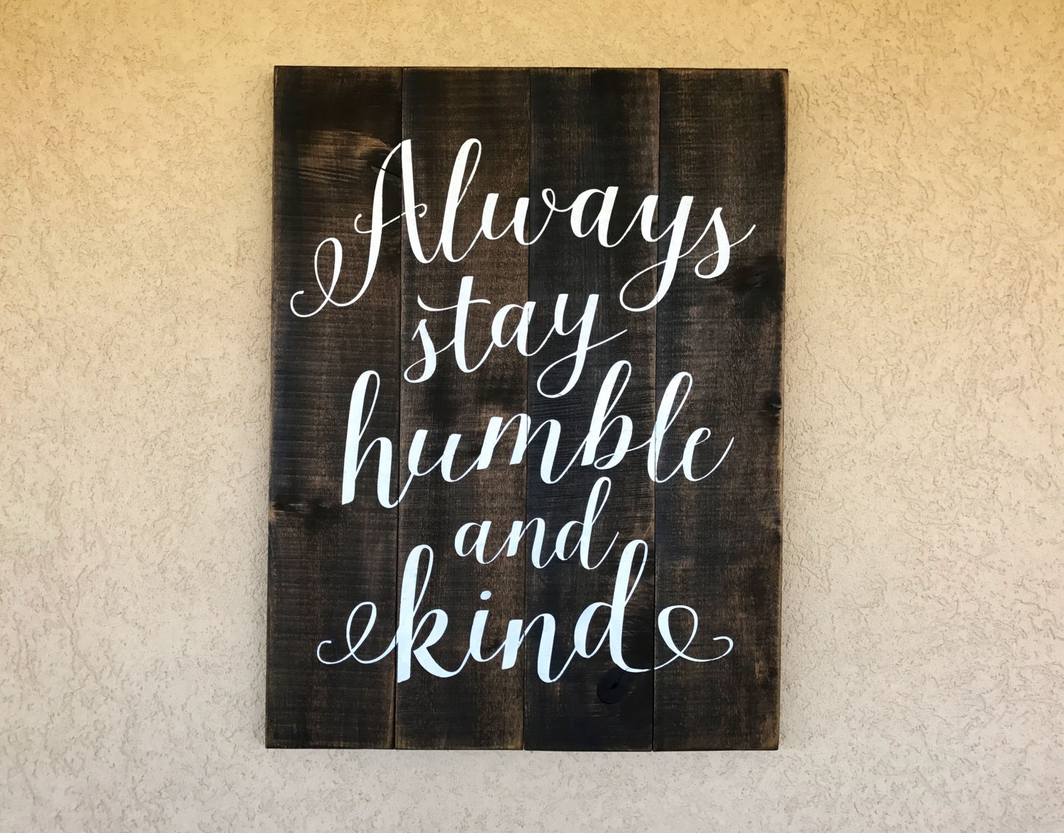 Always Stay Humble And Kind Sign Farmhouse Decor Humble and