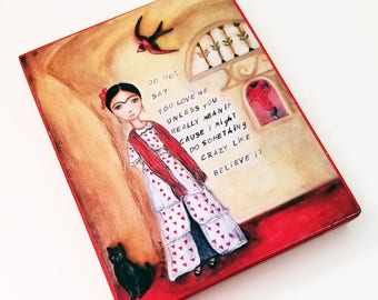 Frida - Believe It - Giclee print mounted on Wood (4 x 5 inches) Folk Art by FLOR LARIOS