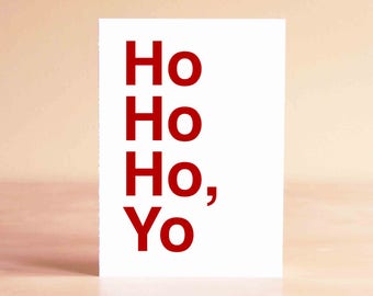 Funny Christmas Card - Unique Christmas Card - Funny Holiday Card - Ho Ho Ho, Yo
