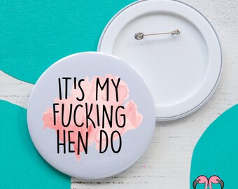 It's my fucking hen do badge - rude badge - funny badge - hen party