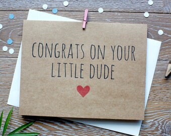 Funny New Baby Card. Congrats On Your Little Dude. Congrats On Your New Baby Card.