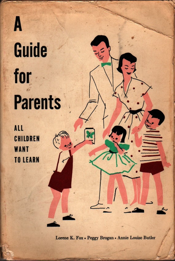 A Guide For Parents All Children Want To Learn + Lorene Fox, Peggy Bronan, Annie Butler, Anne-Marie Drutzu + 1961 + Vintage Parenting Book