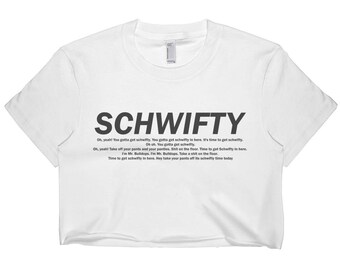 Schwifty Lyric Crop T-shirt / Crop Tee / Crop Tops